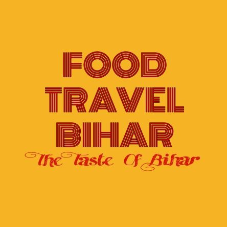 Food Travel Bihar 🍽 🛣 🇮🇳