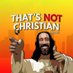 That's NOT Christian! Podcast (@thatsnotchrist) Twitter profile photo