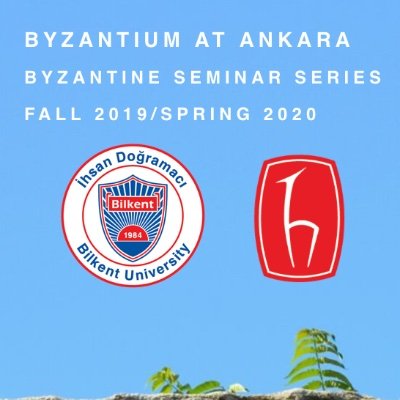 The Byzantine Seminar Series “Byzantium at Ankara” is an event organized and hosted in collaboration by Bilkent and Hacettepe University.