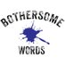 Bothersome Words 🐉🚀🔎❤️🔪 (@BothersomeWords) Twitter profile photo