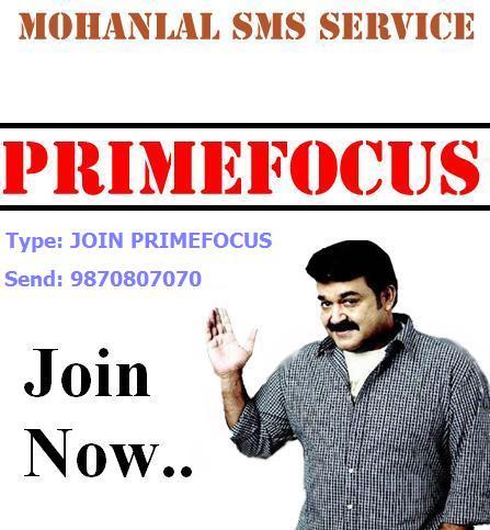4 gettingMohanlal SMS Alerts..

Type: JOIN PRIMEFOCUS & send to: 9870807070

Subscription Link:
http://t.co/2DSEF9OpYt
