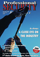 The Professional Security industry magazine has all the very latest security sector news and views. The magazine is a must for all security professionals.