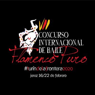 VII Concurso Internacional de Baile FLAMENCO PURO #TurínDeLaFrontera JEREZ 16/22 de FEBRERO 2020