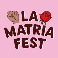 LA MATRIA FEST (@lamatriafest) 's Twitter Profile