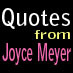 We love quotes from Joyce Meyer Ministries & Enjoying Everyday Life. Let's share GOD's words of POWER & TRUTH!