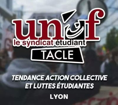 📢 Syndicat UNEF Lyon - Tendance Action Collective & Luttes Etudiantes 👊💥 📩 uneftacle.lyon@gmail.com