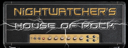 Nightwatcher's House Of Rock : Music Reviews, Interviews, News, Viewpoints And Much More... Showcasing The Very Best In Rock, Blues And Beyond.