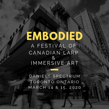 The Embodied Festival at Daniels Spectrum is Canada’s first festival for live-action roleplaying and immersive arts. March 14 & 15, 2020 in Toronto, Ontario.