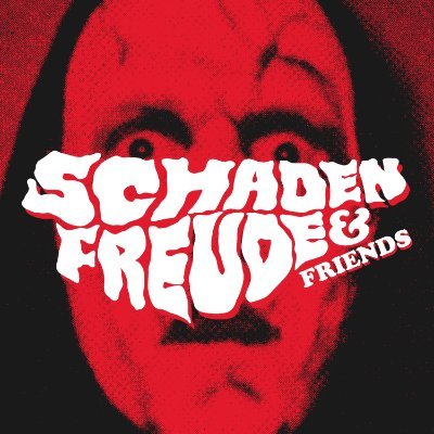 SCHADENFREUDE & Friends