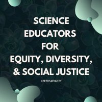 SEEDS-Sci Ed for Equity, Diversity, Social Justice(@SEEDS4equity) 's Twitter Profile Photo