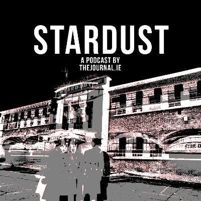 Stardust is a major new podcast from @thejournal_ie. All six episodes are available now. Subscribe now wherever you get your podcasts.