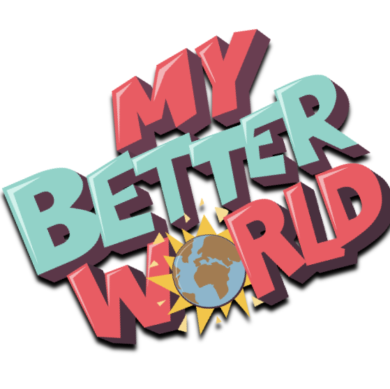 My Better World