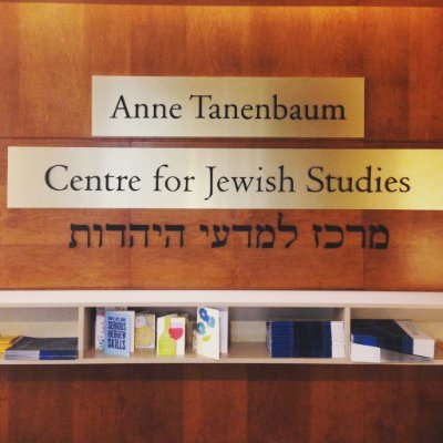 Anne Tanenbaum Centre for Jewish Studies University of Toronto (Follow us on Facebook & Instagram!) #jewishstudiesTO