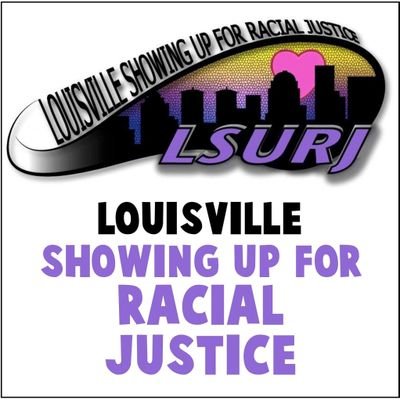 Louisville, Kentucky, chapter of Showing Up for Racial Justice, @ShowUp4RJ. Organizing white people for racial justice. LouisvilleSURJ@gmail.com.