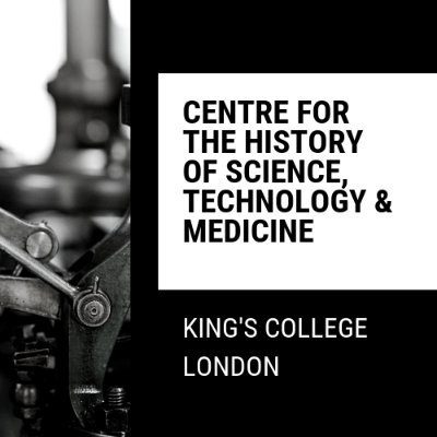 Centre for the History of Science, Technology & Medicine at King's College London.