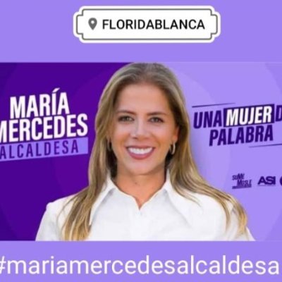 #MaríaMercedesAlcaldesa. #UnaMujerDePalabra!