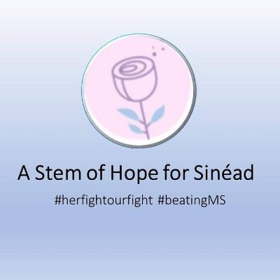 Hi All, Sinéad was diagnosed with Progressive-Relapsing MS. We are raising funds to get her treatment in Mexico #herfightourfight #beatingMS