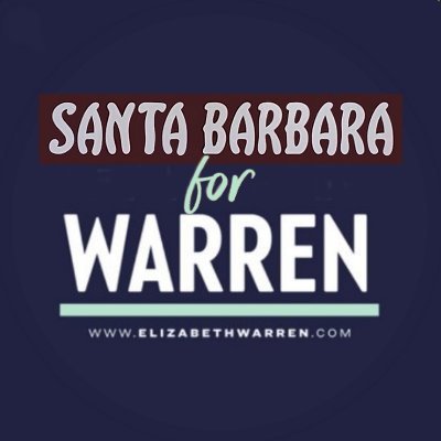 Santa Barbara for @ewarren | Volunteer-Driven Account | #Warren2020 #dreambigworkhard #AmericanRiviera #SoCal #SantaBarbara #SouthCoast #California #Democrats