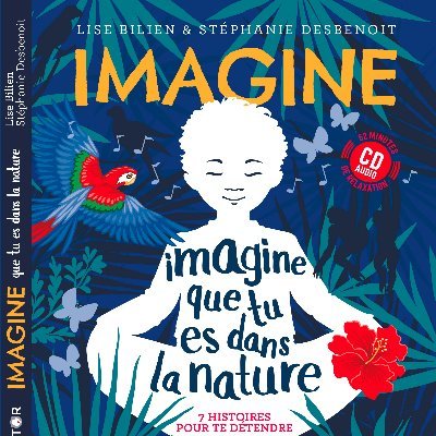 Encore 2 nouveaux livres pour pratiquer la relaxation et les visualisations en famille ! Livres du Père Castor avec CD et illustrations Stéphanie Desbenoit.