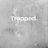 Trapped.
