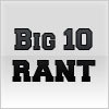 A Big Ten Blog Network covering all soon-to-be 12 teams college basketball and football programs. Part of the @RantSports Network. Tweeting by @grantrbrown