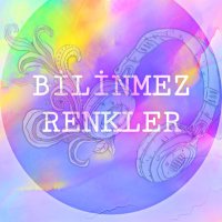 Bilinmez Renkler (@bilinmezrenkler) 's Twitter Profile