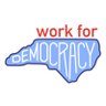 work4democracy's profile picture. We raise grassroots $$$ to help NC Democrats running for pivotal state legislative races WIN