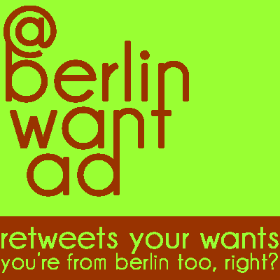Enables you to have more audience for any want ad, by RT. Follow @berlinwantad if you live in Berlin. Tag @berlinwantad if you want something. We'll RT you!