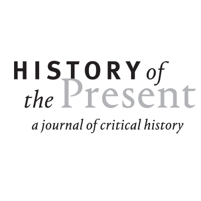 History of the Present: A Journal of Critical History
Award-winning, interdisciplinary journal of critical historical studies.