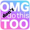 I don't do this too (@omgidontdothis2) 's Twitter Profile