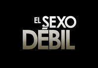 Mientras no dejemos de ser machos, seguiremos siendo El Sexo Débil...Estreno 7 de febrero  por Cadena Tres