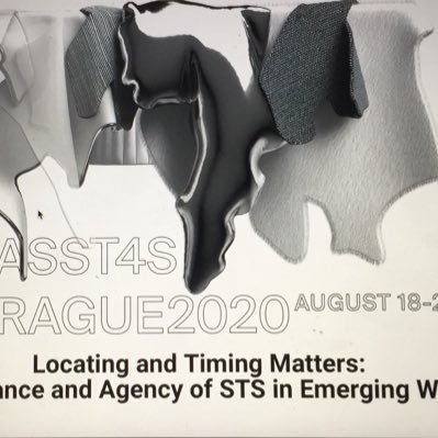 EASST/4S 2020. Prague. Aug 18-21. Locating and Timing Matters: Significance and Agency of STS in Emerging Worlds. #4SEASST2020