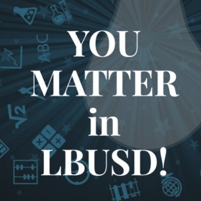 #YouMatterLBUSD #ProudToBeLBUSD