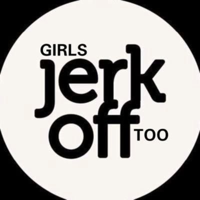 Girls Jerk Off Too