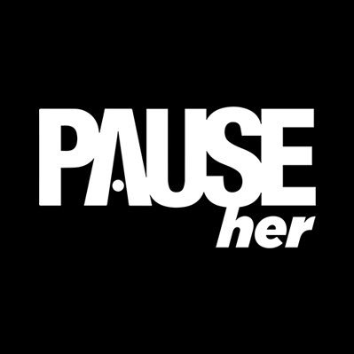PAUSE Her