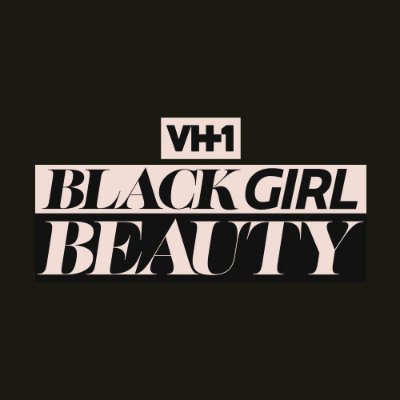 VH1 Black Girl Beauty