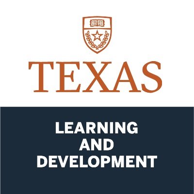 UT Learning and Development: Transforming The University of Texas at Austin into a world class learning organization for working professionals.