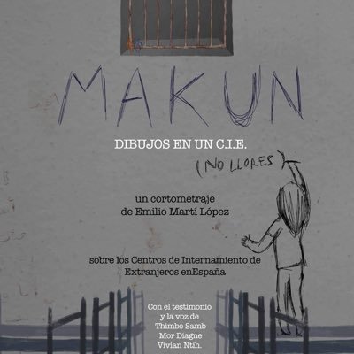 MAKUN (No llores) es un documental hecho animando los dibujos hallados en un Centro de Internamiento de Extranjeros, que denuncia poéticamente los CIEs