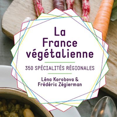 Recettes françaises et du monde en version 100% végétale. #vegan #veganfrance