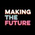 Making The Future (@MakingFutureHQ) Twitter profile photo