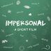 Impersonal: A Short Film (@impersonalshort) Twitter profile photo Impersonal: A Short Film (@impersonalshort) Twitter profile photo