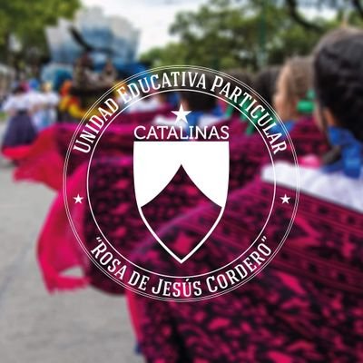 catalinascuenca's profile picture. U. E. P.  Rosa de Jesús Cordero .  Somos Catalinas, Catalinas de corazón ....♥