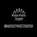 Kata Kata Super (@kata2tweetsuper) Twitter profile photo Kata Kata Super (@kata2tweetsuper) Twitter profile photo