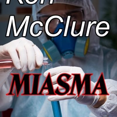 Official. Tweeting for bestselling medical thrillers author Ken McClure, Award winning research scientist. Steven Dunbar series 📚 #Ebola #Birdflu #Miasma