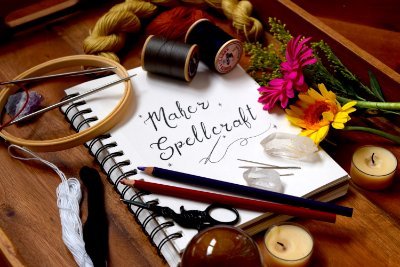 Maker Spellcraft: Witchcraft for Artists, Crafters, and Creators