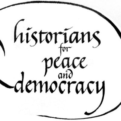 Historians standing up for peace and diplomacy internationally, and democracy and human rights at home.