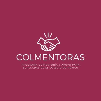 Programa de mentoría y apoyo por y para egresadas de @ElColmex