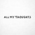 all my thoughts (@allmythoughtshq) Twitter profile photo