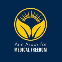 Ann Arbor for Medical Freedom(@A2forMedFreedom) 's Twitter Profile Photo