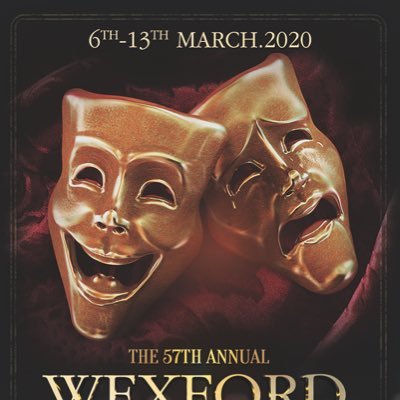 57th Annual Wexford Drama Festival, March 6th - 13th 2020 in Wexford town. 8 pm nightly in the Jerome Hynes Theatre #WexfordDramaFestival